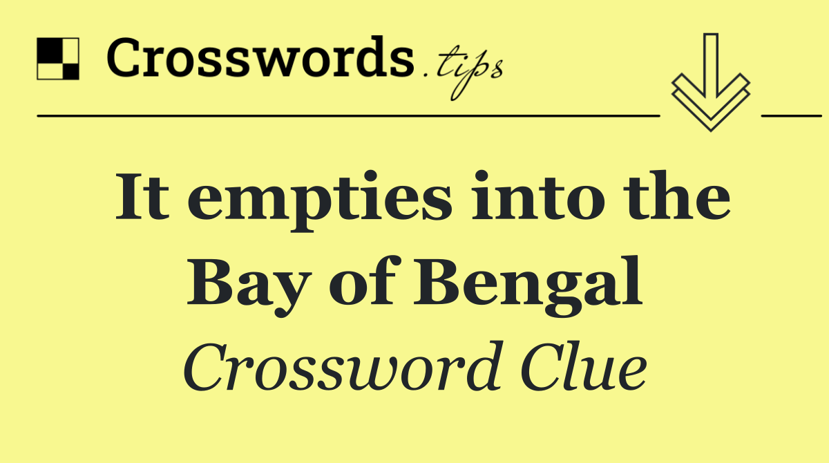 It empties into the Bay of Bengal
