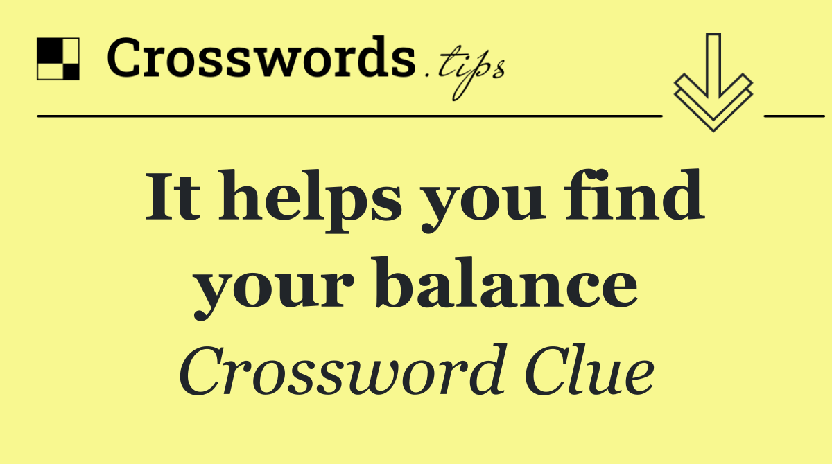 It helps you find your balance