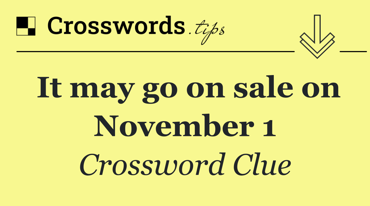 It may go on sale on November 1