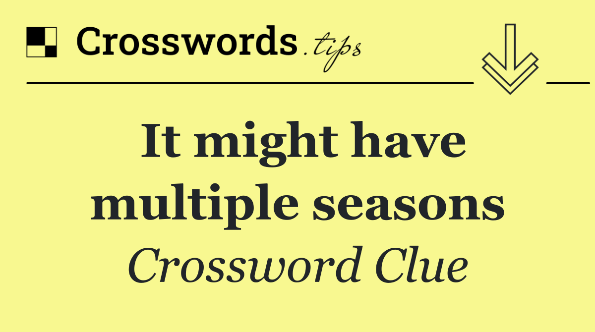 It might have multiple seasons