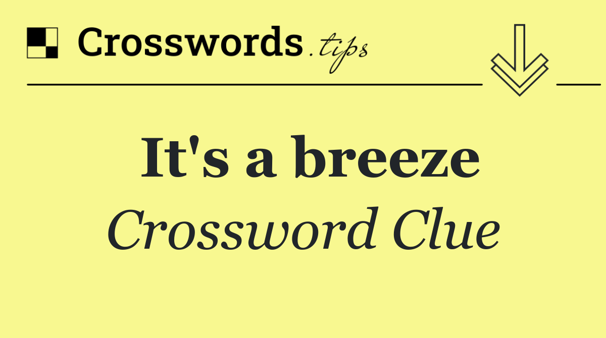 It's a breeze