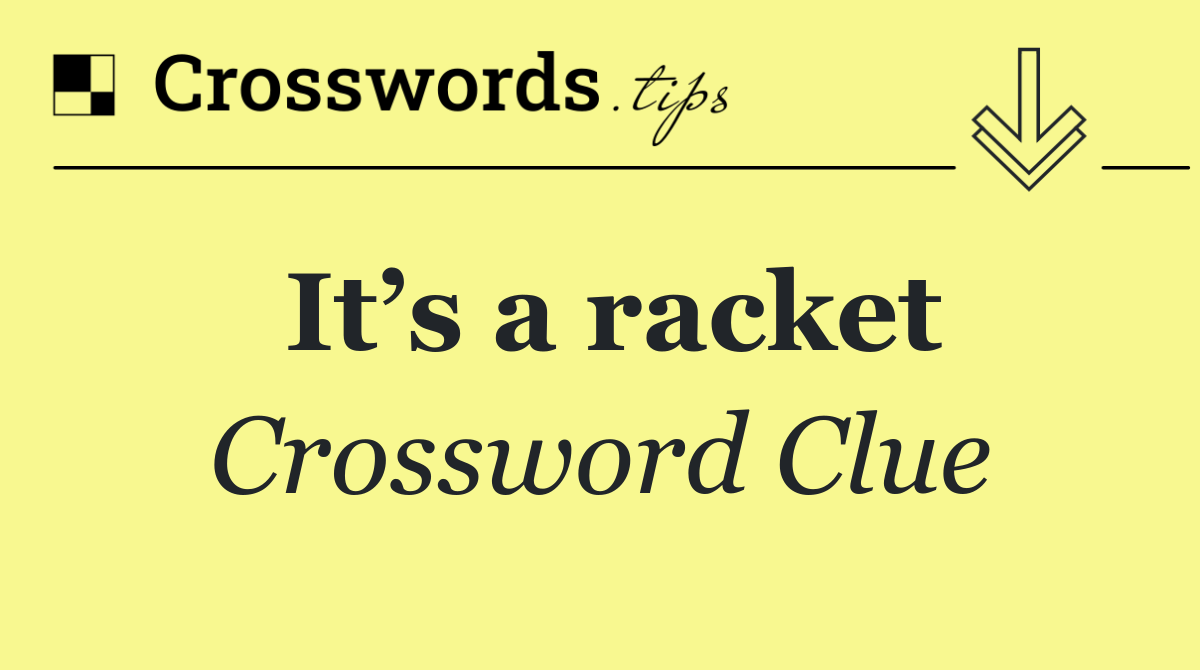 It’s a racket
