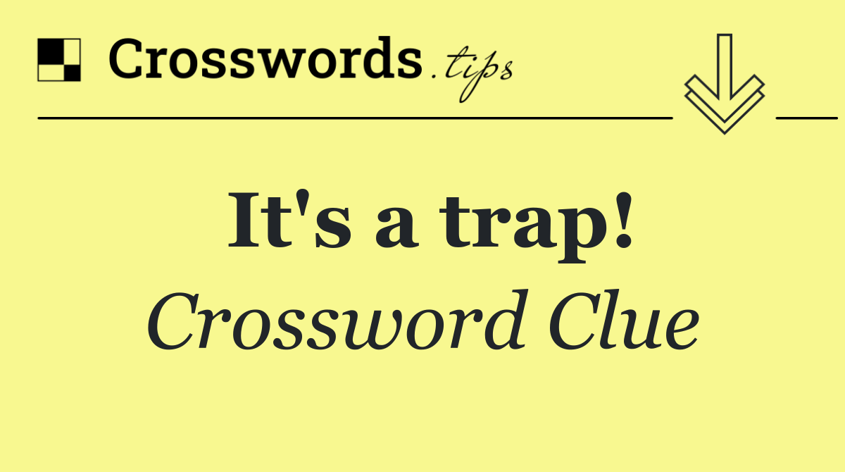 It's a trap!