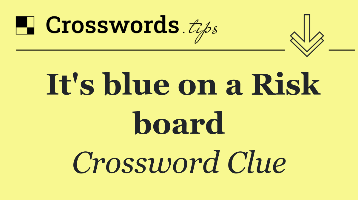 It's blue on a Risk board