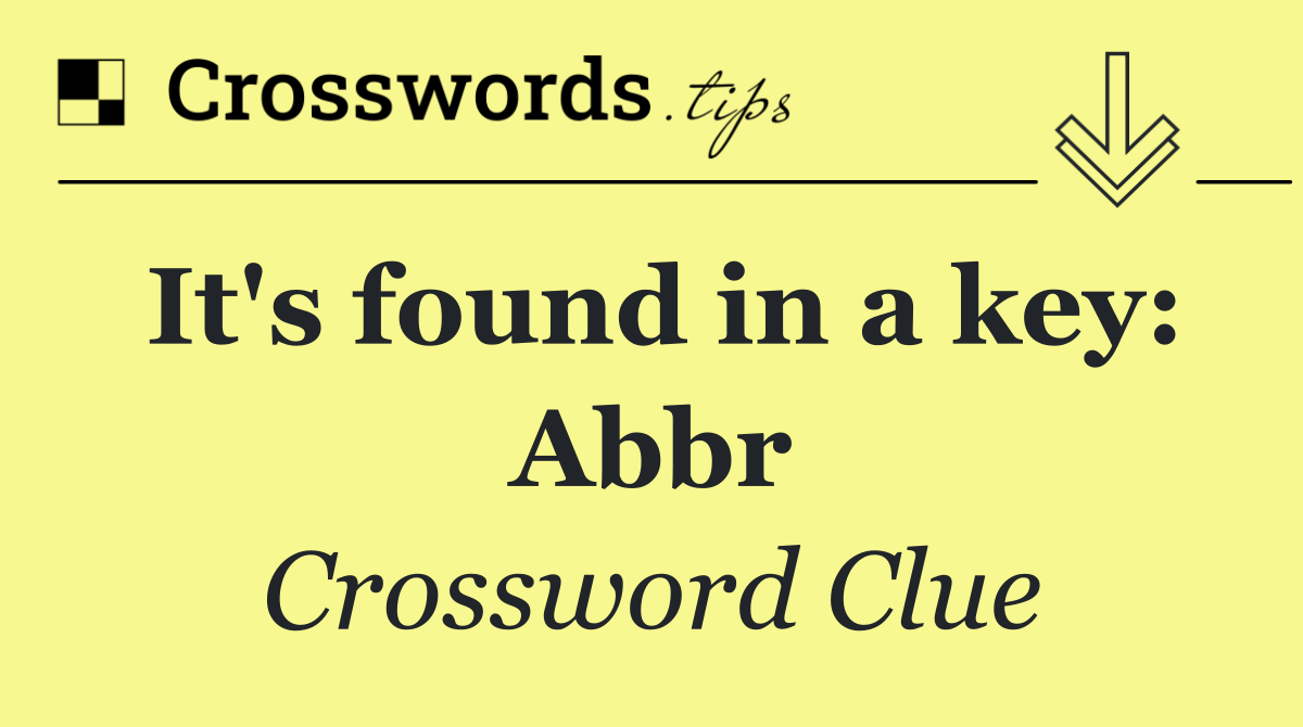 It's found in a key: Abbr