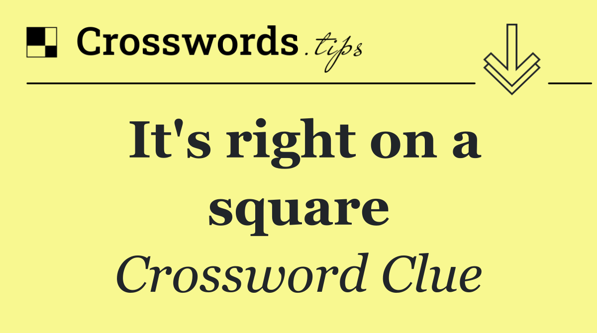 It's right on a square