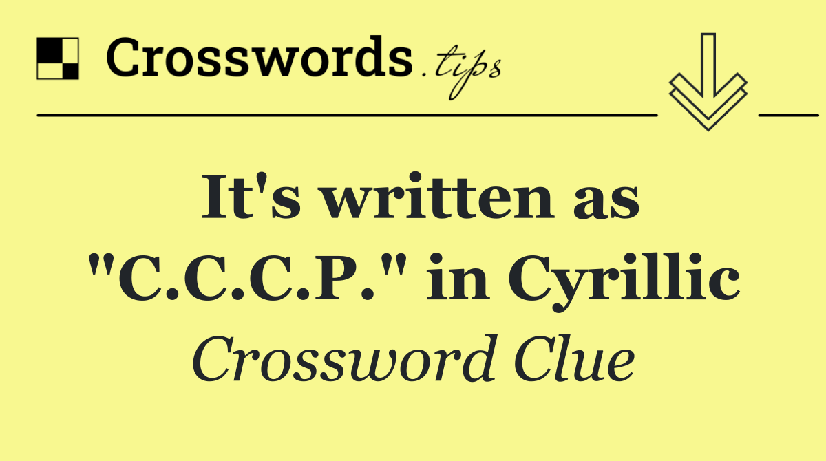 It's written as "C.C.C.P." in Cyrillic