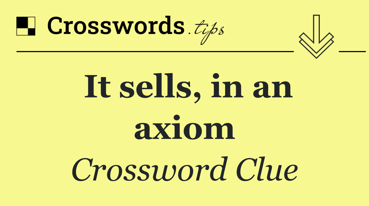 It sells, in an axiom