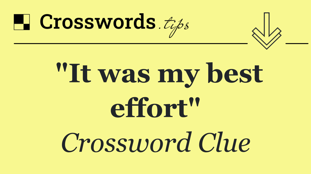 "It was my best effort"