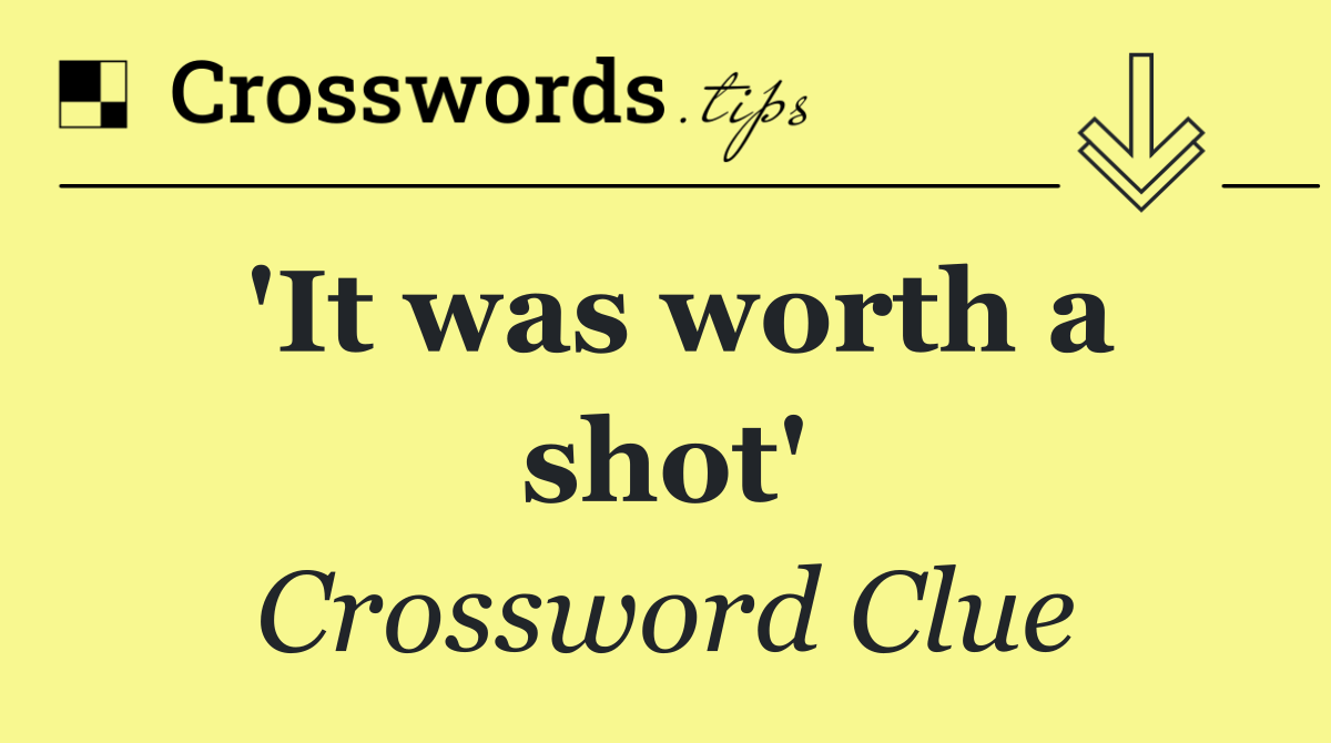 'It was worth a shot'