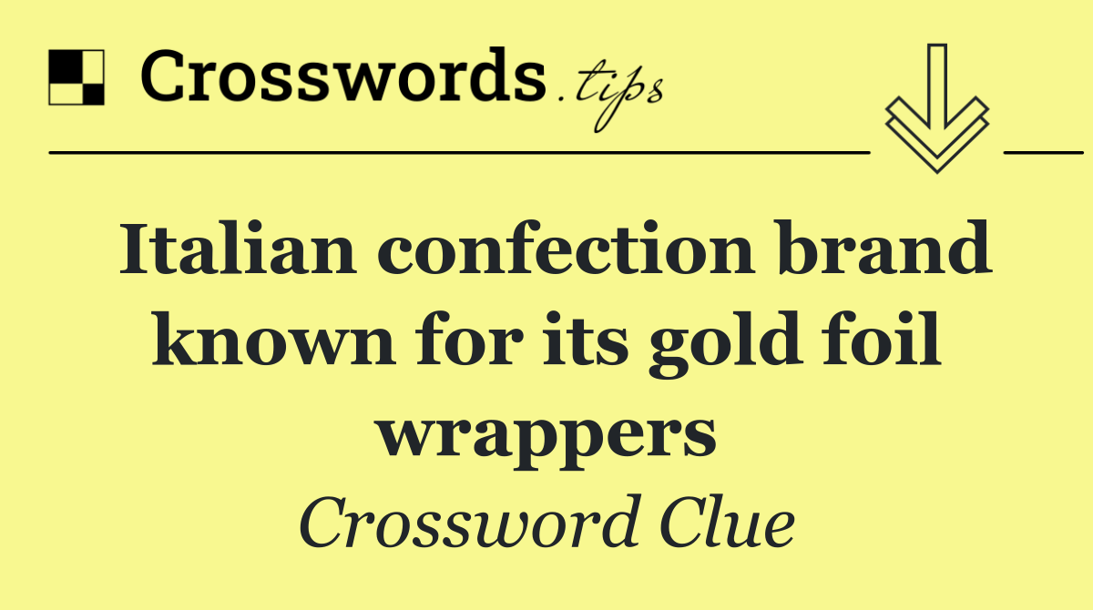 Italian confection brand known for its gold foil wrappers
