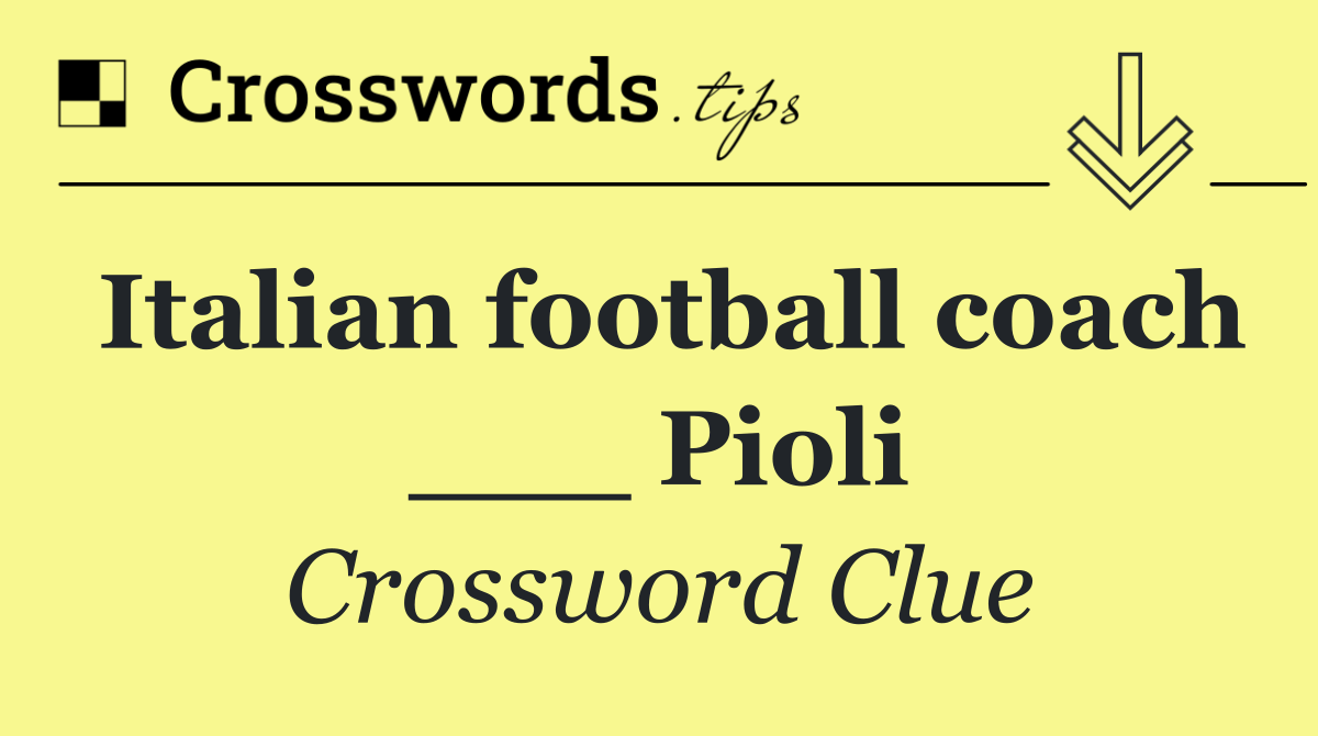 Italian football coach ___ Pioli