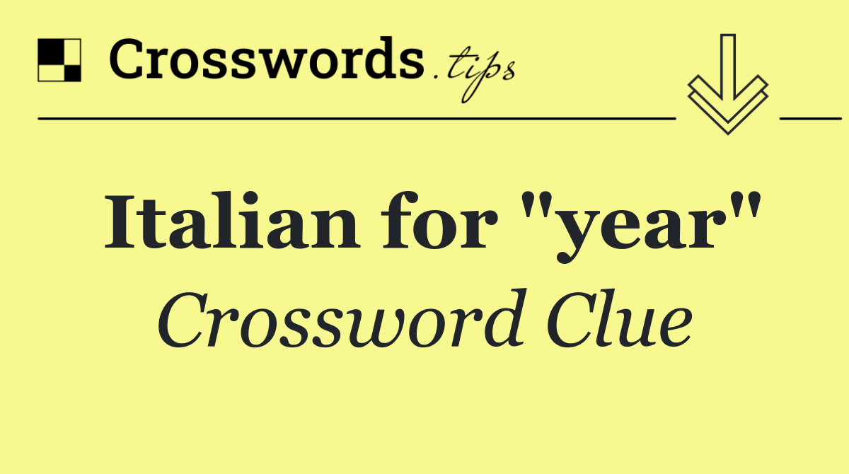 Italian for "year"