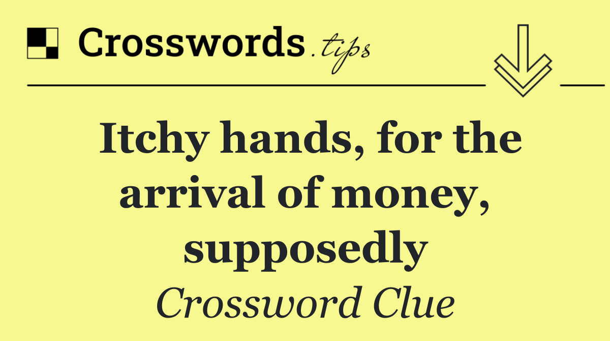 Itchy hands, for the arrival of money, supposedly