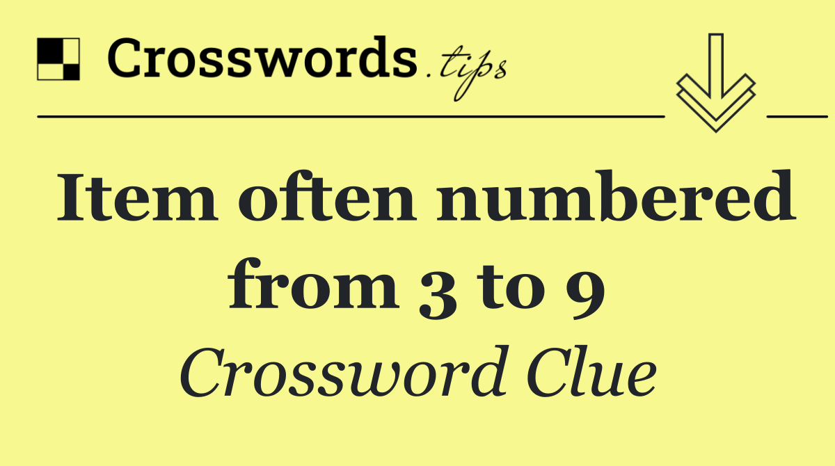 Item often numbered from 3 to 9