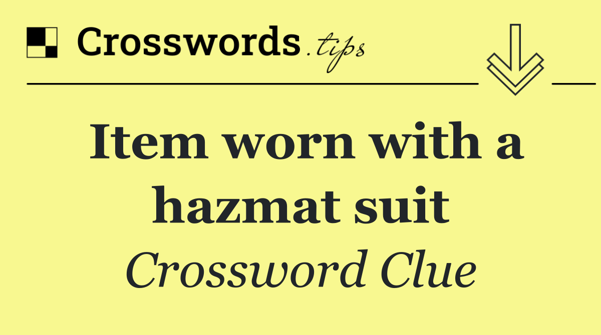Item worn with a hazmat suit