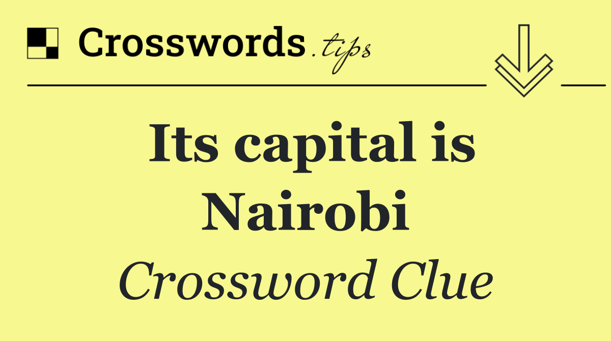 Its capital is Nairobi