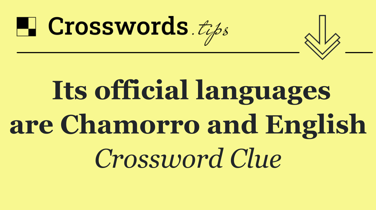 Its official languages are Chamorro and English