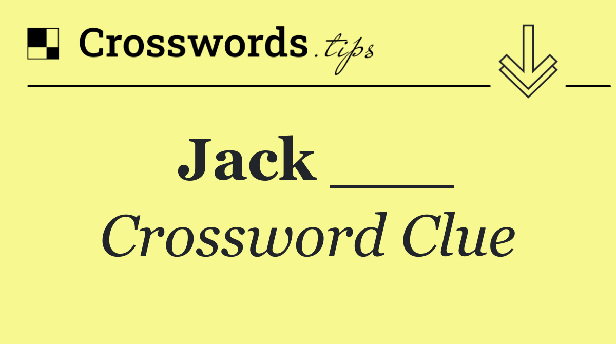 Jack ___