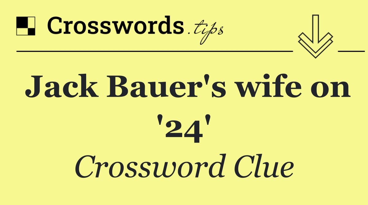 Jack Bauer's wife on '24'