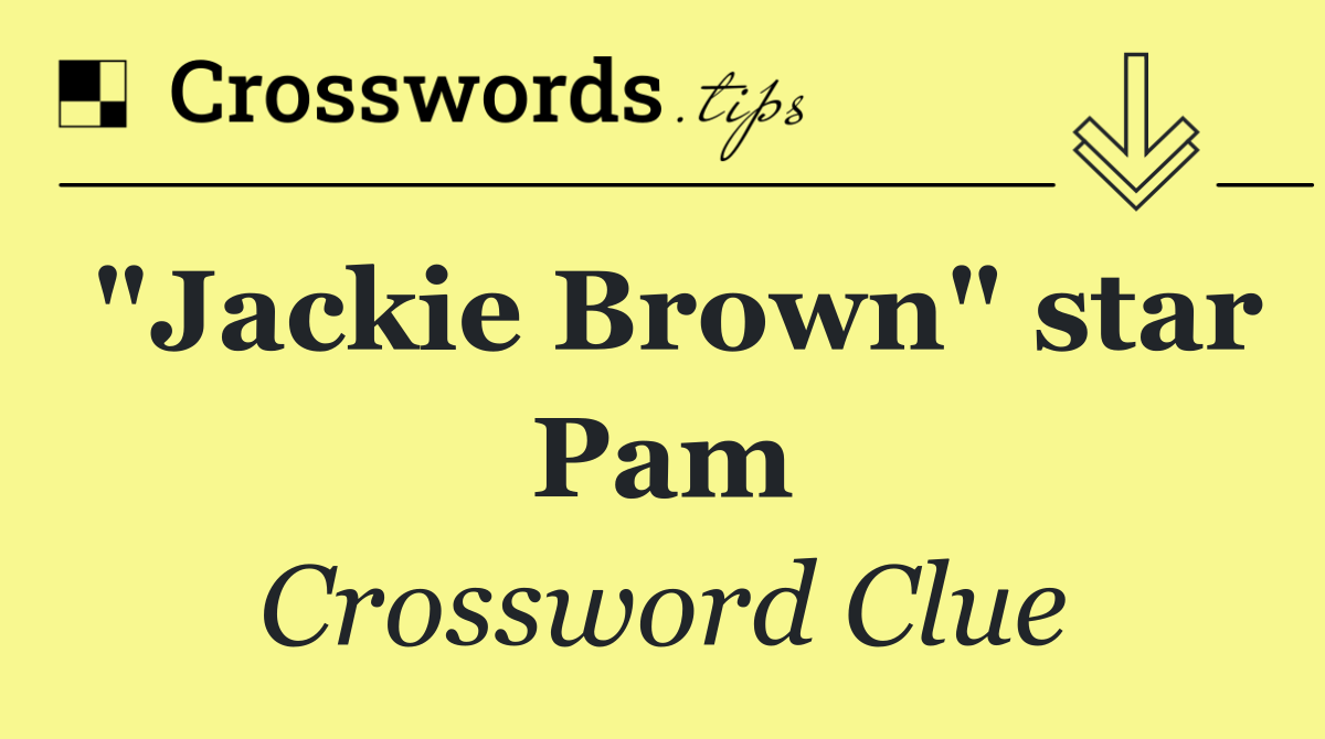 "Jackie Brown" star Pam