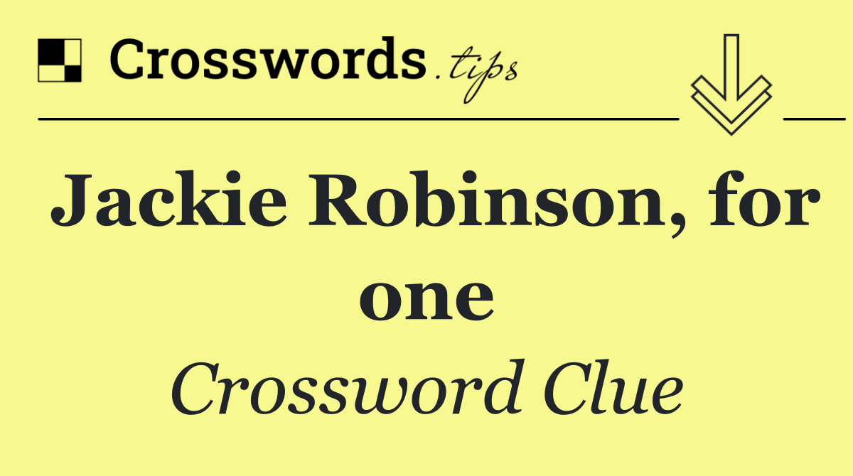 Jackie Robinson, for one