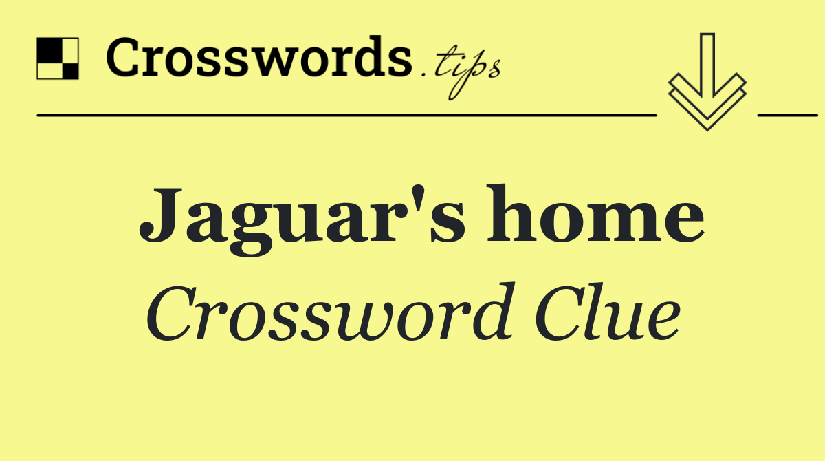 Jaguar's home