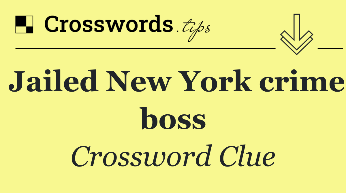 Jailed New York crime boss