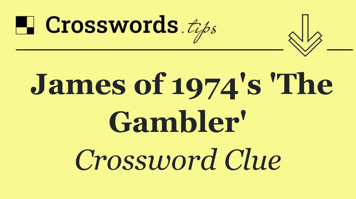 James of 1974's 'The Gambler'