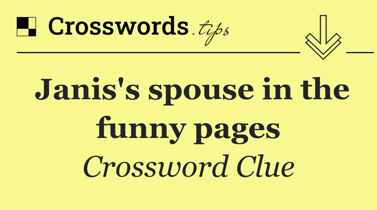 Janis's spouse in the funny pages