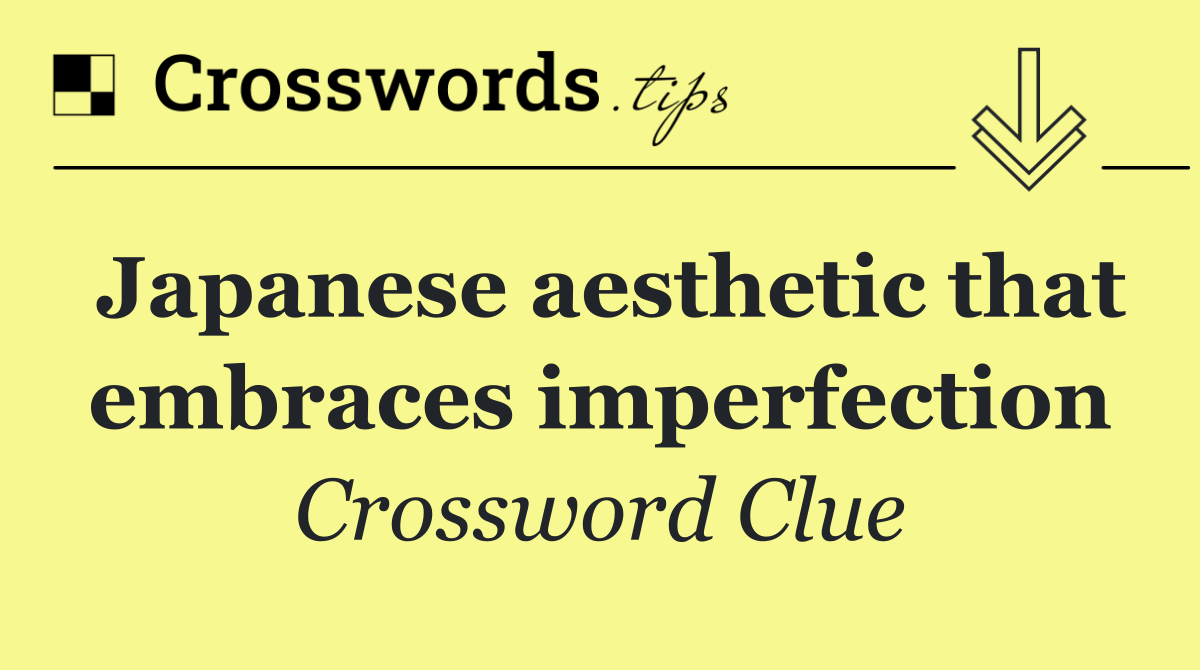 Japanese aesthetic that embraces imperfection
