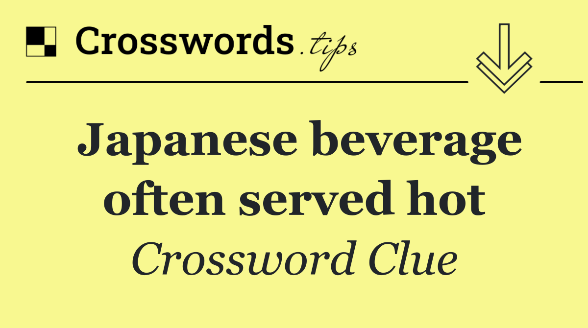 Japanese beverage often served hot