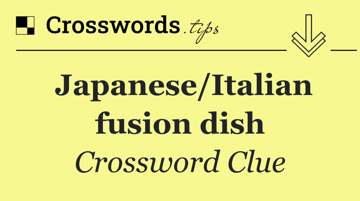 Japanese/Italian fusion dish