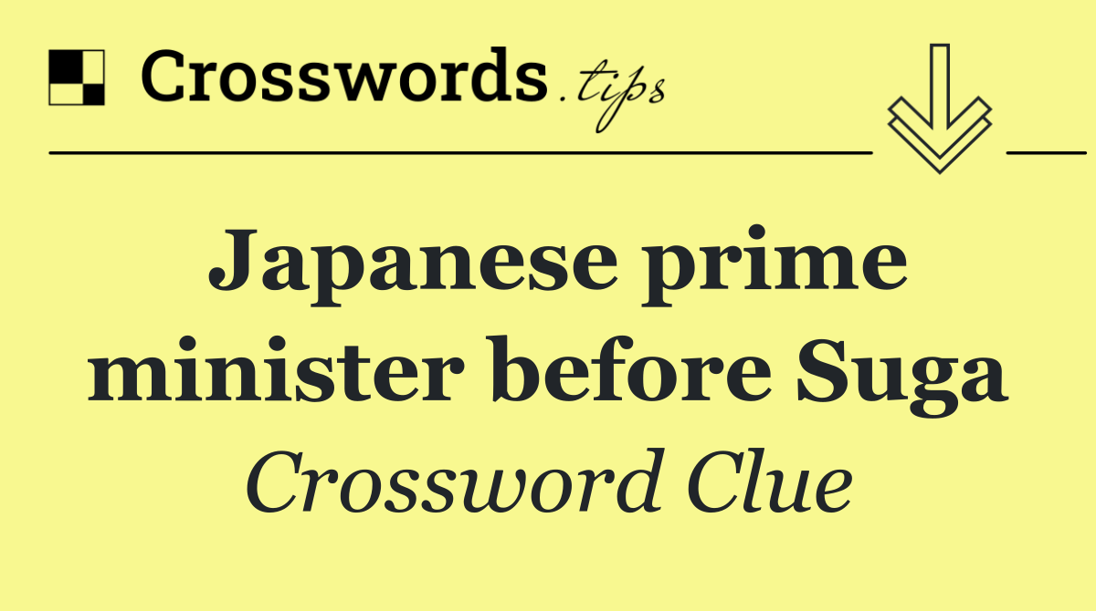 Japanese prime minister before Suga