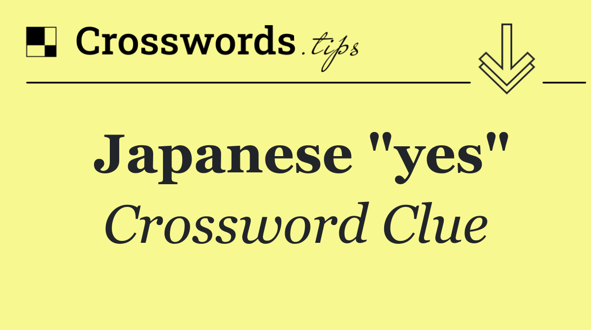 Japanese "yes"