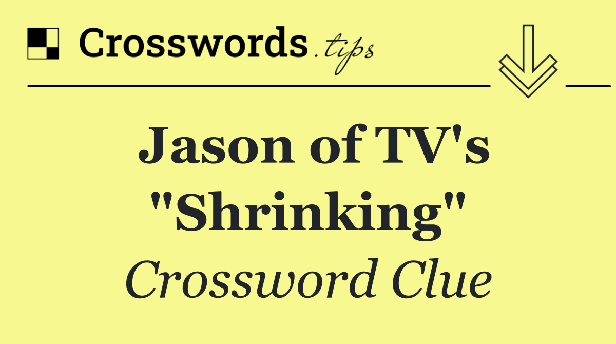 Jason of TV's "Shrinking"