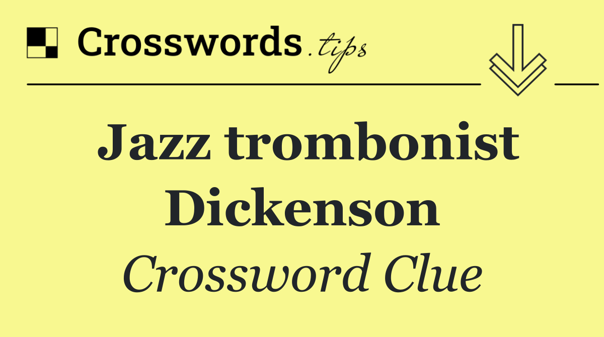 Jazz trombonist Dickenson