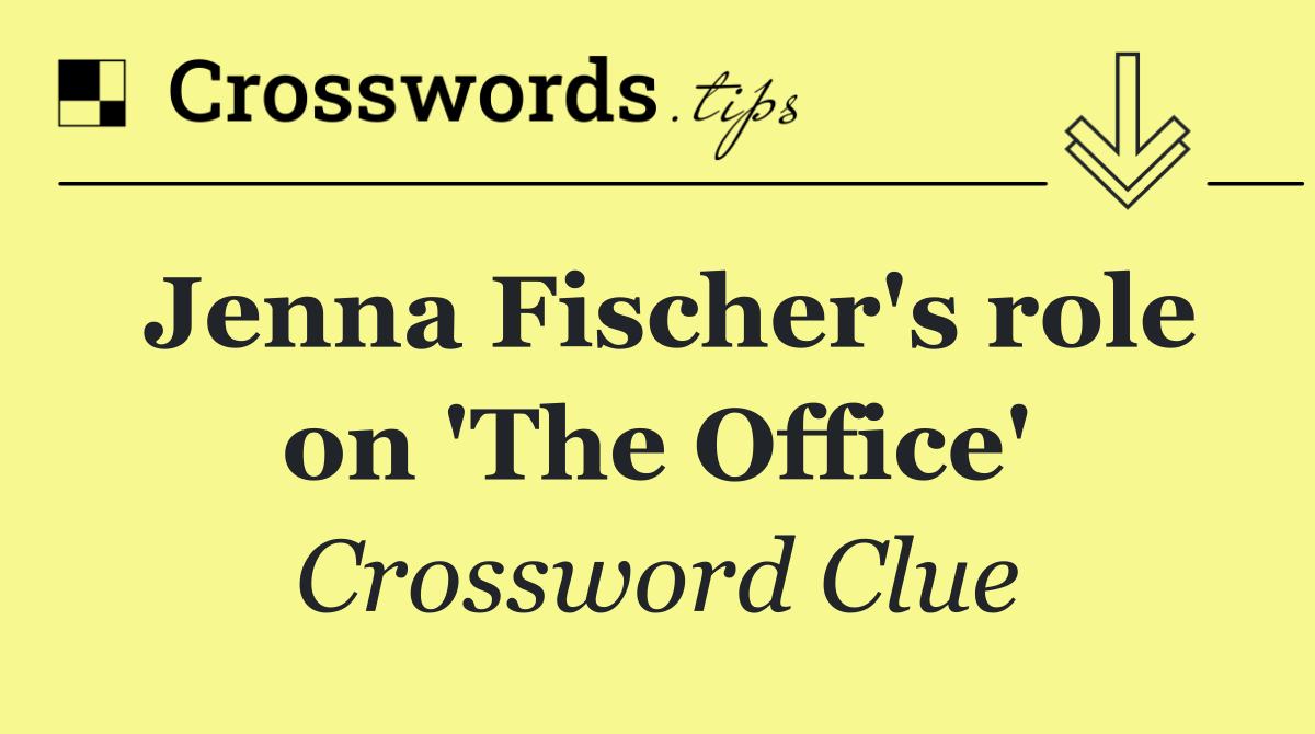 Jenna Fischer's role on 'The Office'