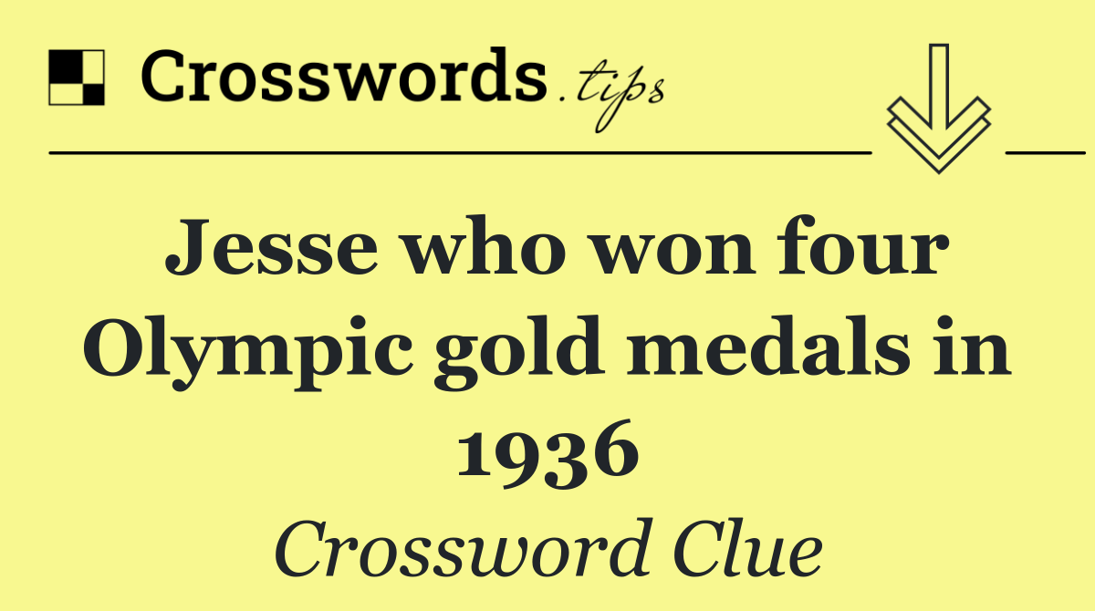 Jesse who won four Olympic gold medals in 1936