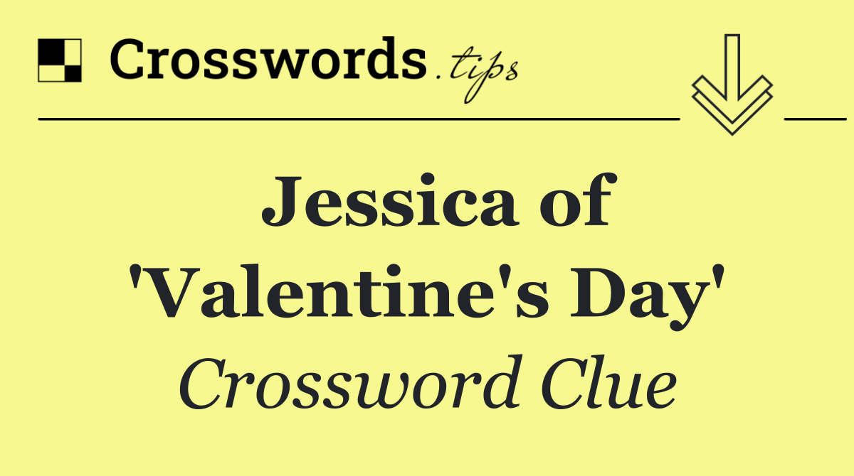 Jessica of 'Valentine's Day'