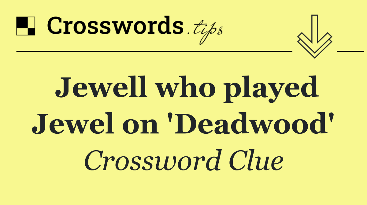 Jewell who played Jewel on 'Deadwood'