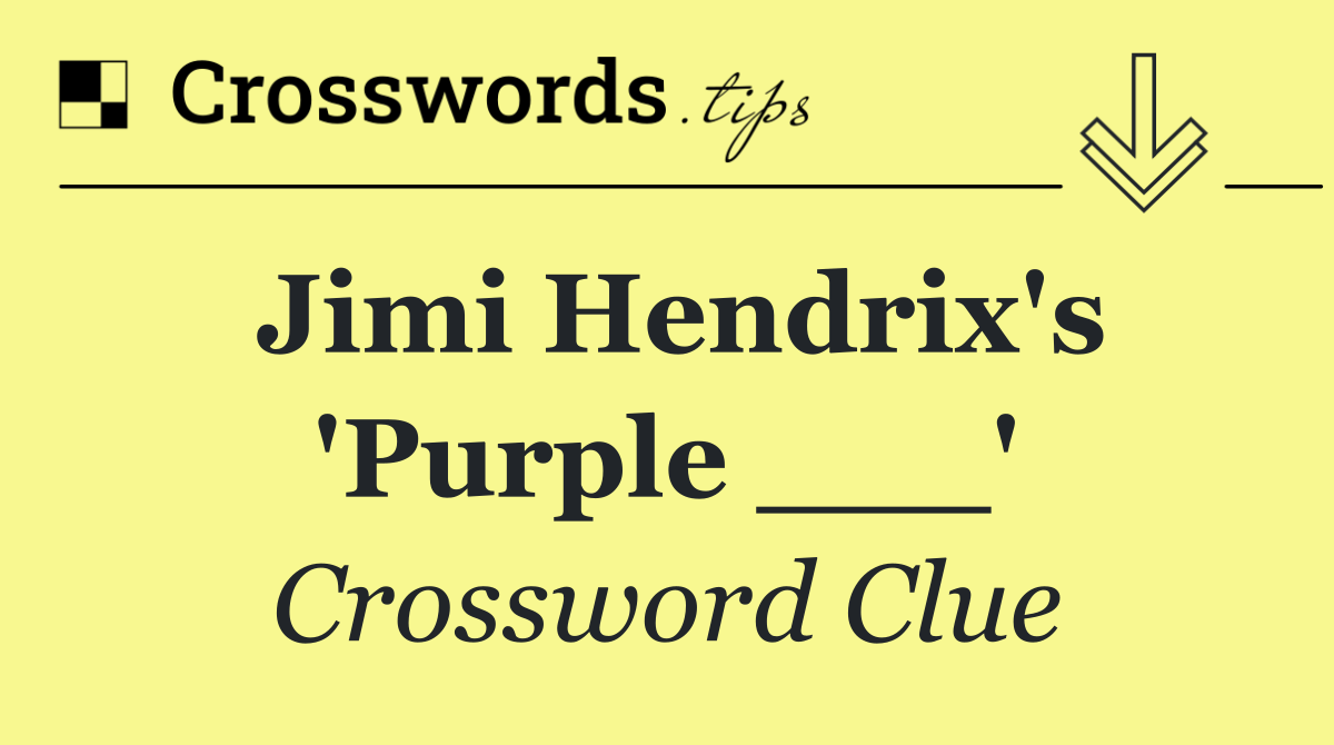 Jimi Hendrix's 'Purple ___'