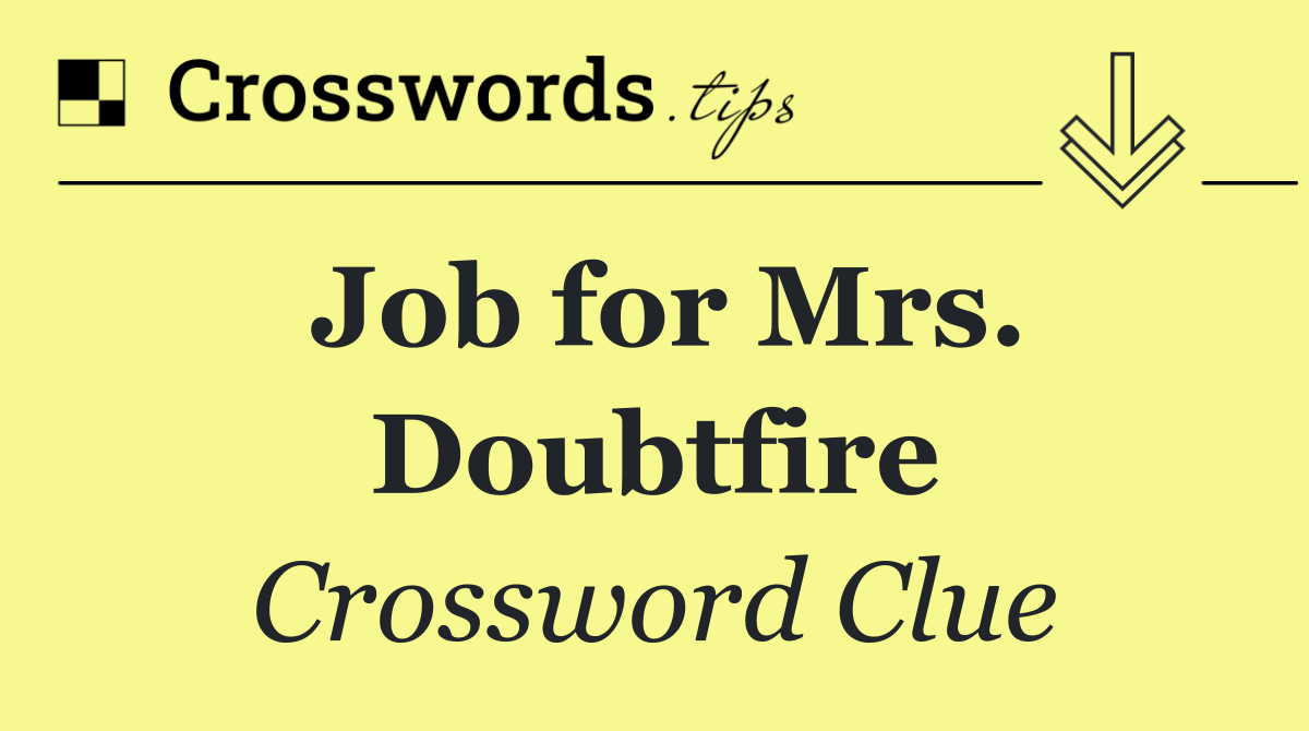 Job for Mrs. Doubtfire
