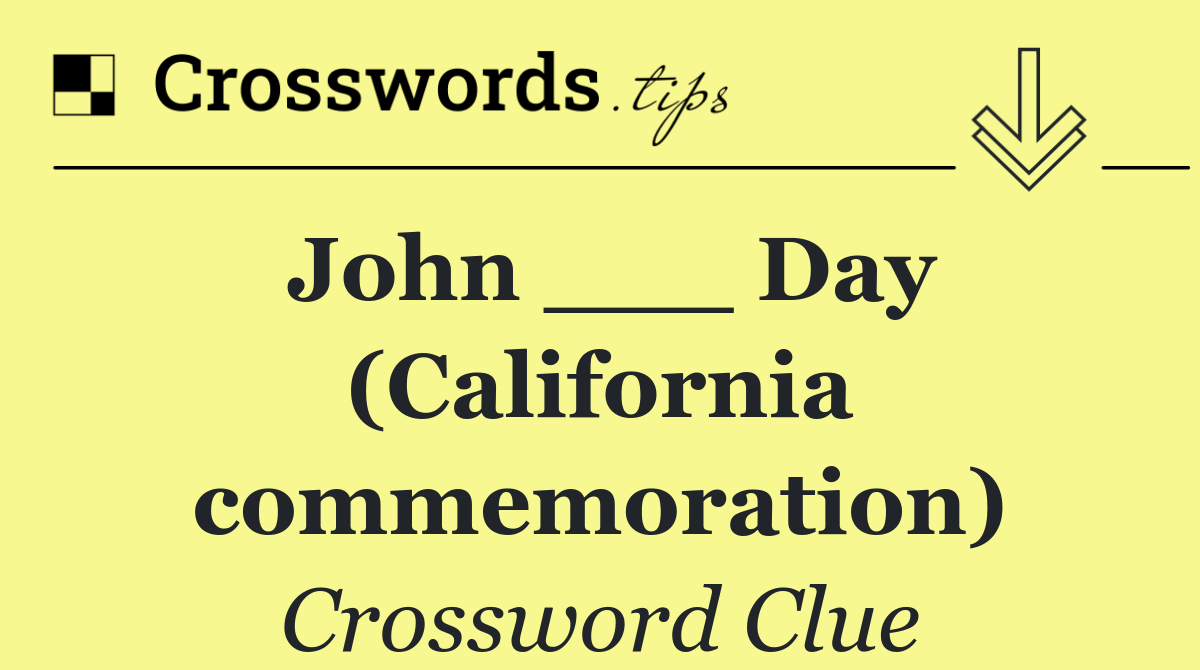 John ___ Day (California commemoration)