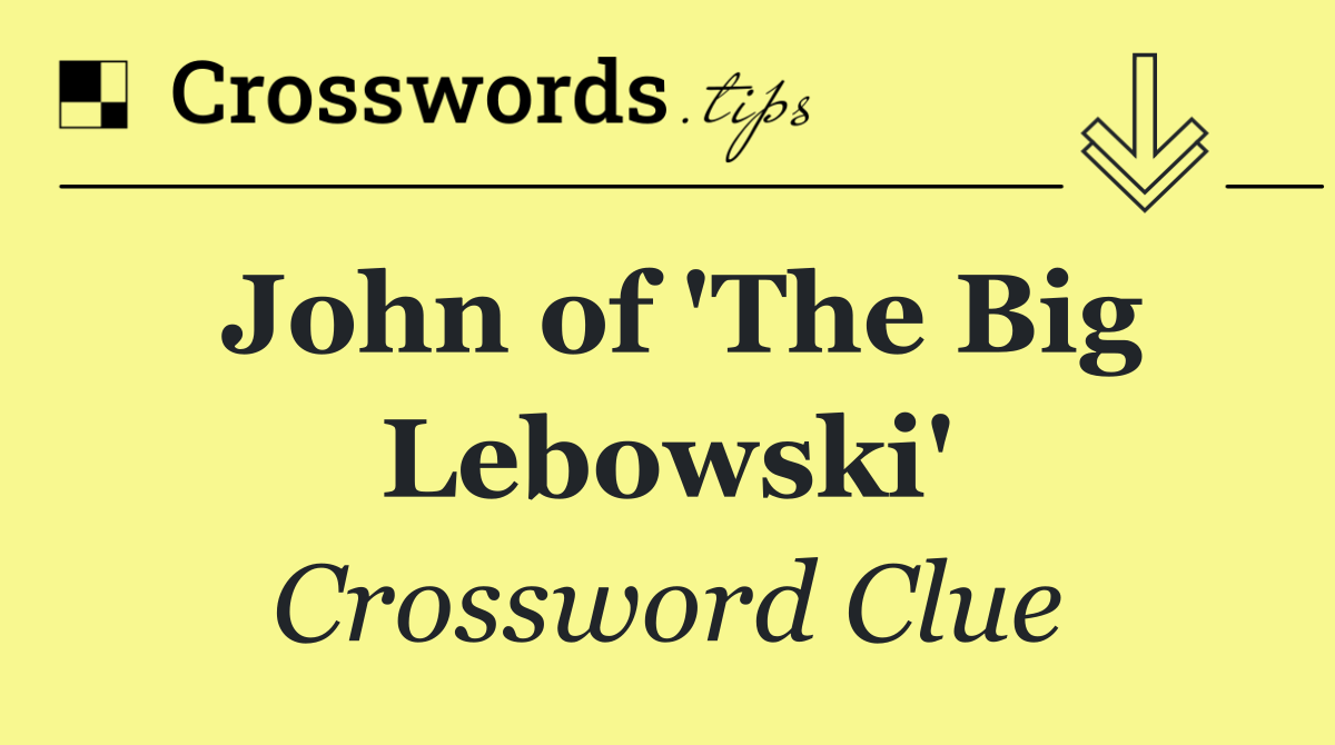 John of 'The Big Lebowski'