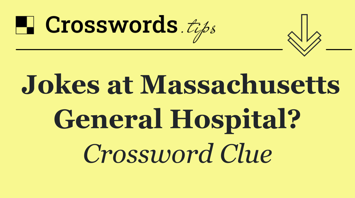 Jokes at Massachusetts General Hospital?