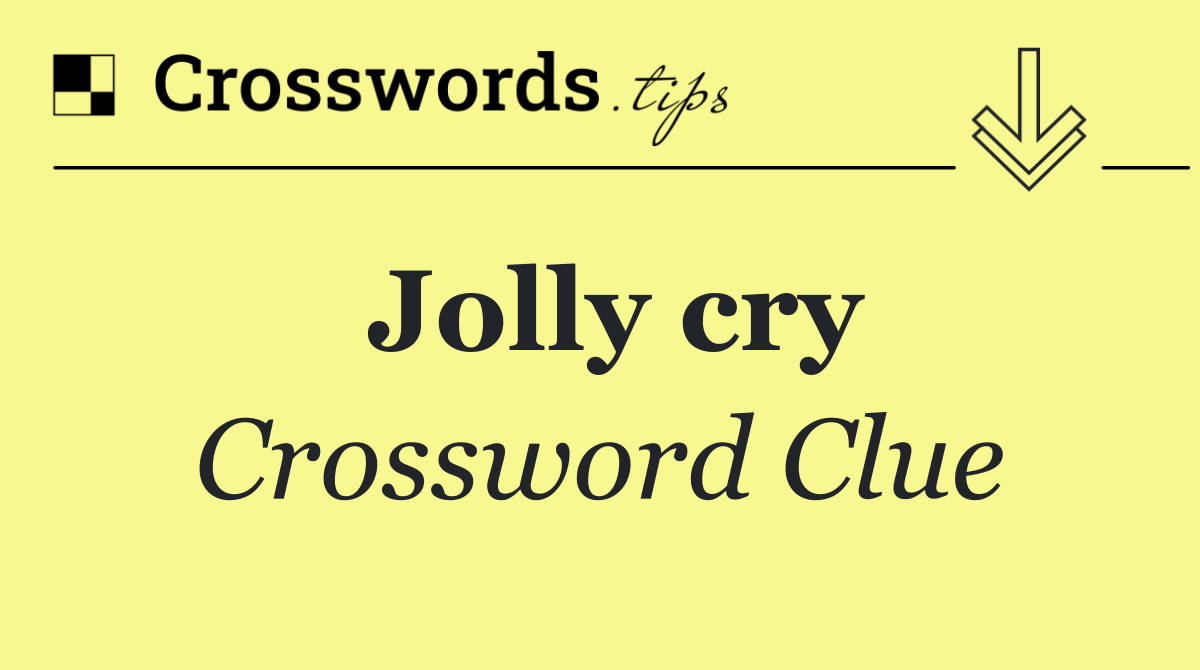 Jolly cry