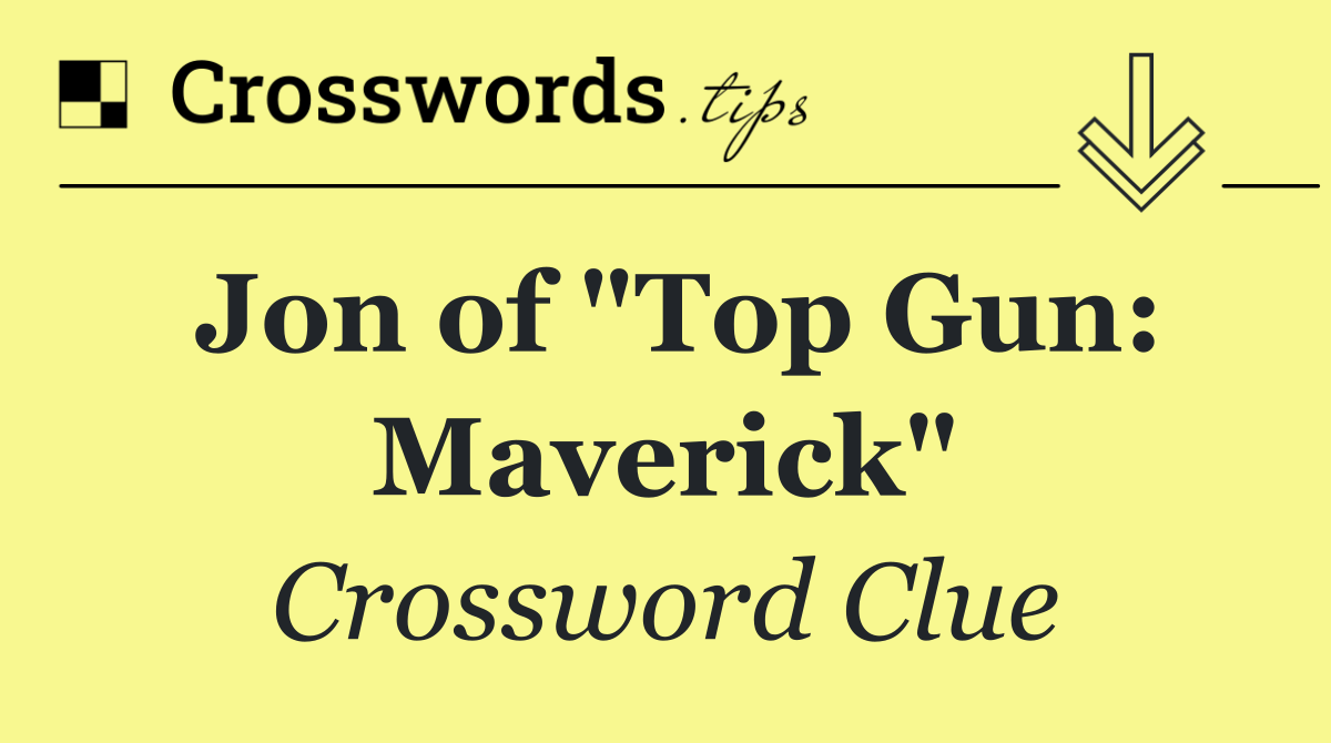 Jon of "Top Gun: Maverick"