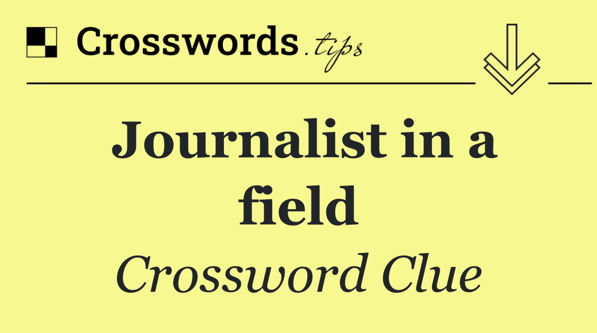 Journalist in a field