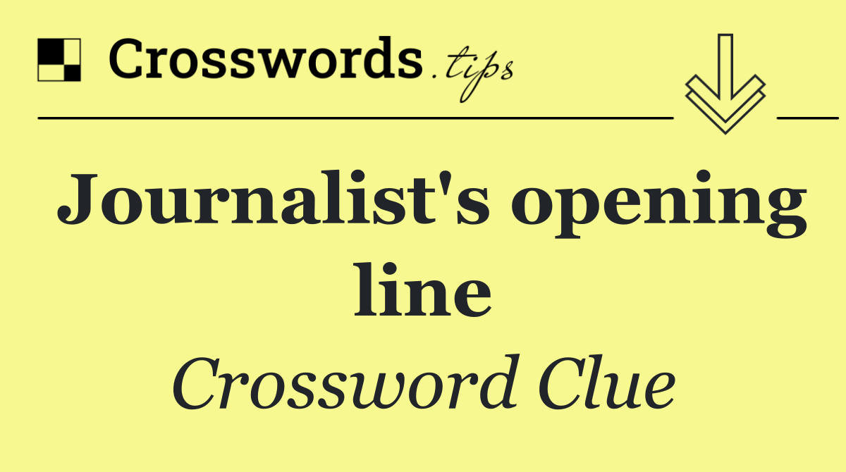 Journalist's opening line